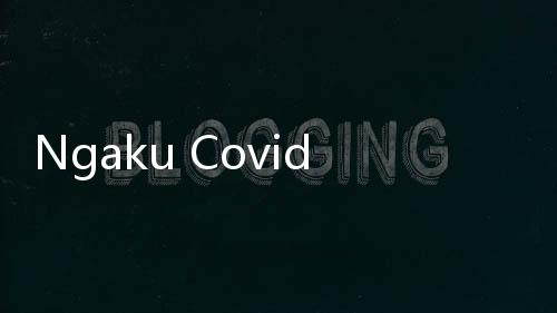 Ngaku Covid